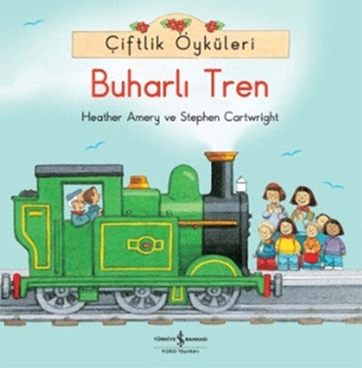 Çiftlik Öyküleri - Buharlı Tren | İş Bankası Kültür Yayınları