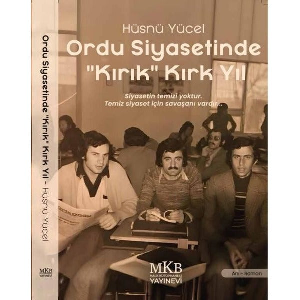 Ordu Siyasetinde Kırık Kırk Yıl | MKB Halk Kütüphanesi (İnce Kapak)
