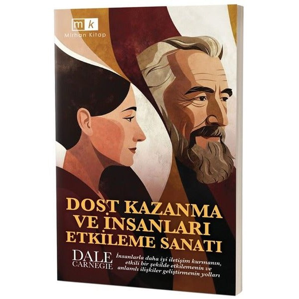 Dost Kazanma ve İnsanları Etkileme Sanatı | MK Mirhan Kitap (İnce Kapak)