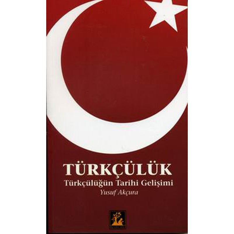 Türkçülük - Türkçülüğün Tarihi Gelişimi | İlgi Kültür Yayınları