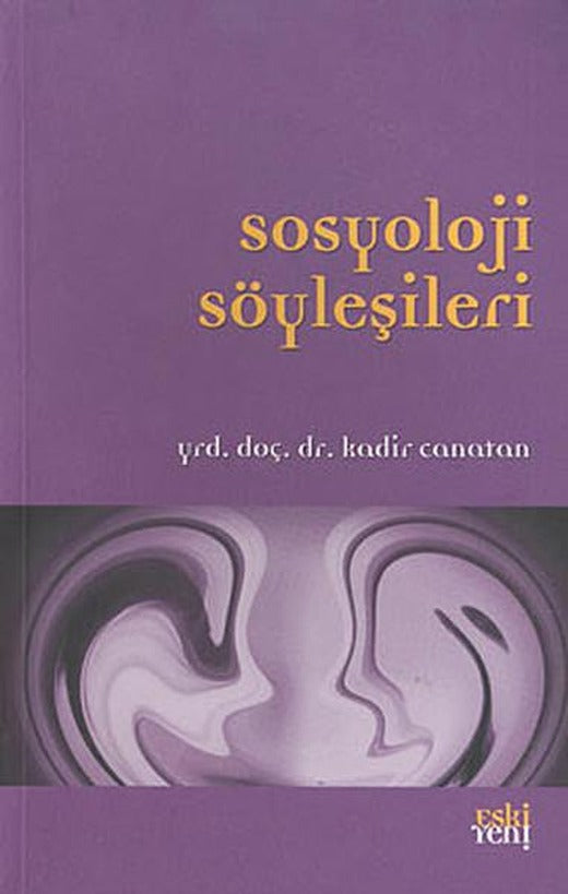 Sosyoloji Söyleşileri | Eskiyeni Yayınları (İnce Kapak)