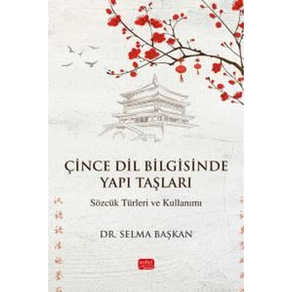 Çince Dil Bilgisinde Yapı Taşları - Sözcük Türleri ve Kullanımı | Nobel Bilimsel Eserler (İnce Kapak)