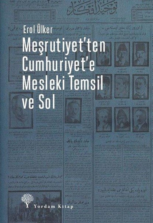Meşrutiyet'ten Cumhuriyet'e Mesleki Temsil ve Sol | Yordam Kitap (İnce Kapak)