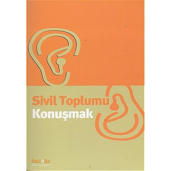 Sivil Toplumu Konuşmak | Kaknüs Yayınları (İnce Kapak)