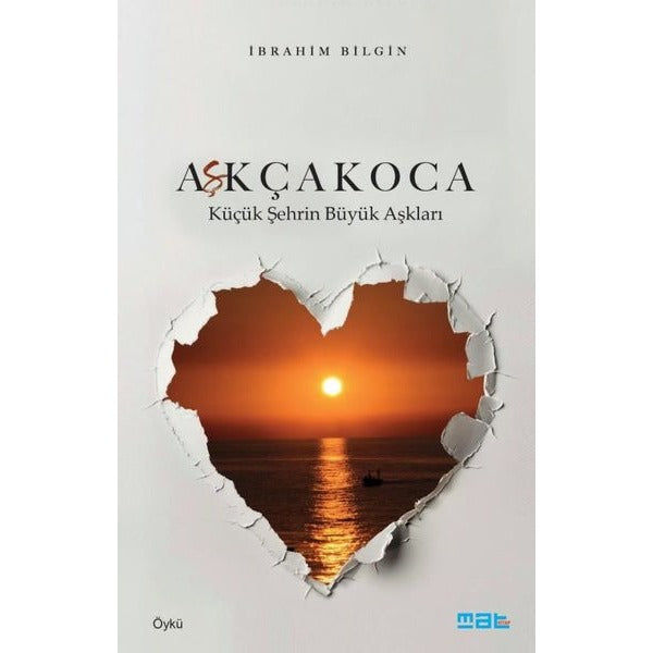 Aşkçakoca - Küçük Şehrin Büyük Aşkları | Mat Kitap (İnce Kapak)