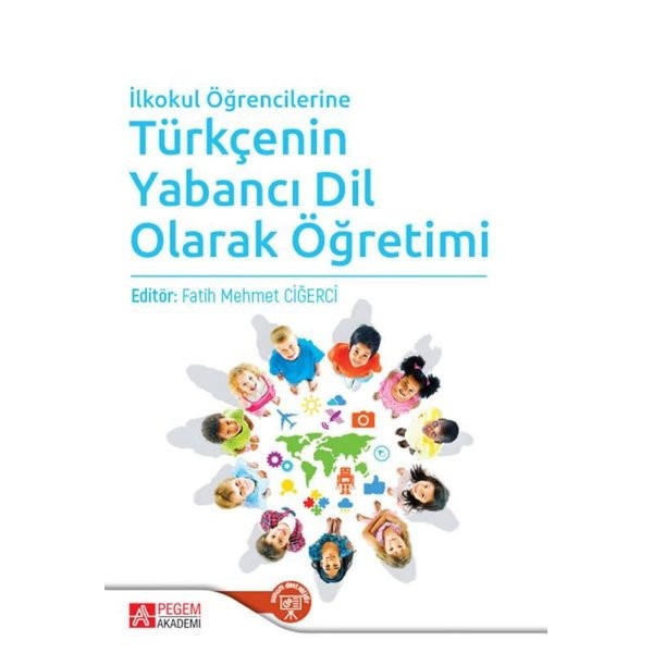 İlkokul Öğrencilerine Türkçenin Yabancı Dil Olarak Öğretimi | Pegem Akademi Yayıncılık (İnce Kapak)