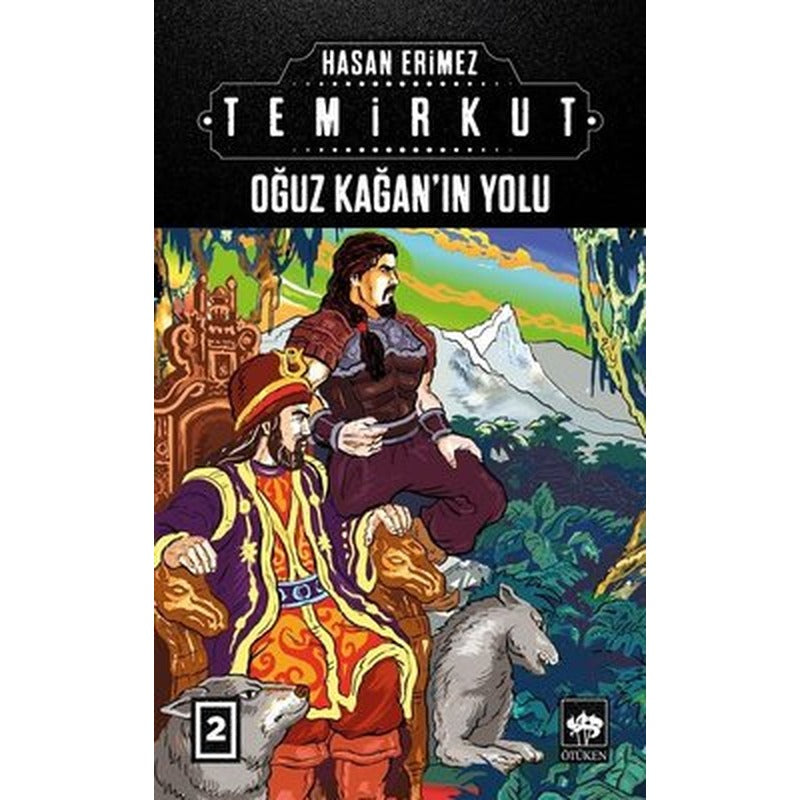 Oğuz Kağanın Yolu: Temirkut-2 | Ötüken Neşriyat
