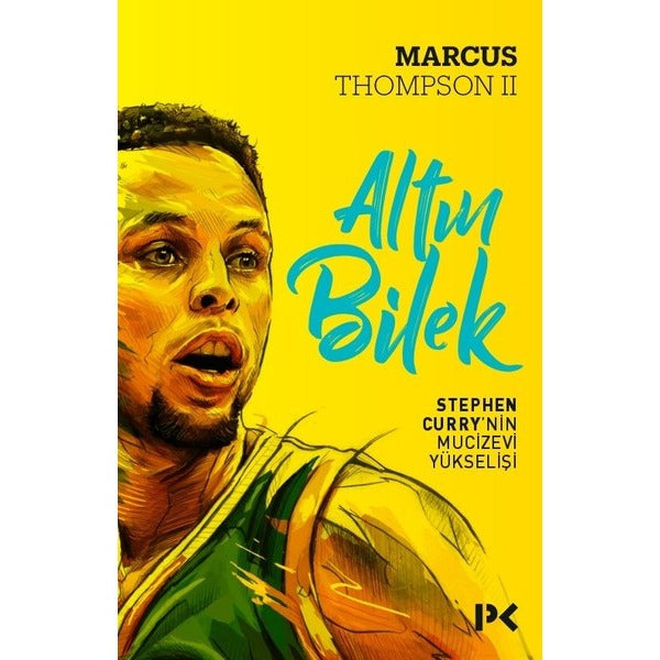 Altın Bilek-Stephen Curry'nin Mucizevi Yükselişi | Profil Kitap (İnce Kapak)