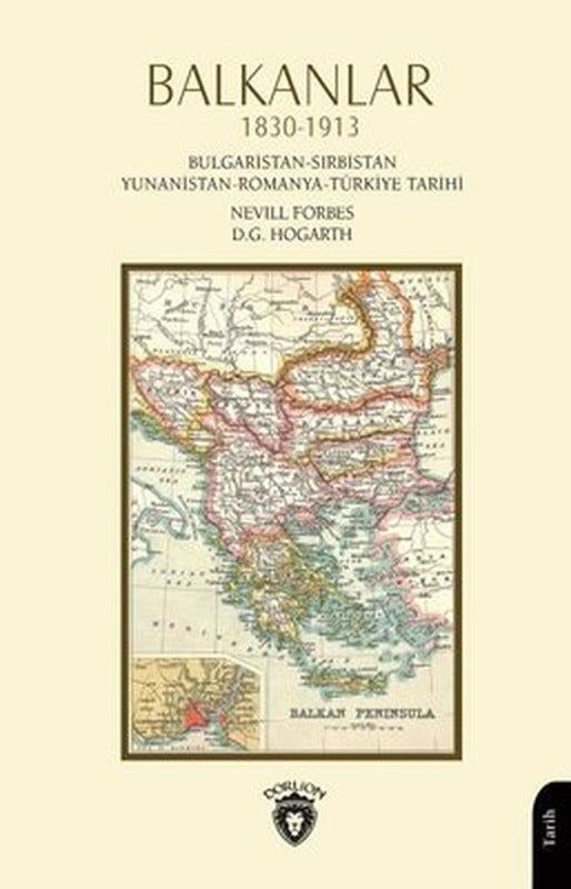 Balkanlar 1830 - 1913 Bulgaristan-Sırbistan Yunanistan-Romanya-Türkiye Tarihi | Dorlion Yayınevi
