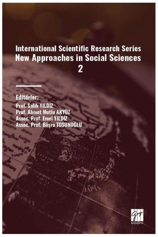International Scientific Research Series New Approaches In Social Sciences 2 | Gazi Kitabevi (Ciltsiz)  - Resim 1