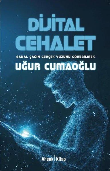 Dijital Cehalet - Sanal Çağın Gerçek Yüzünü Görebilmek | Ahenk Kitap (İnce Kapak)  - Resim 1
