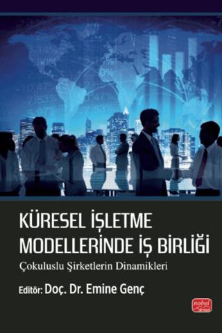 Küresel İşletme Modellerinde İş Birliği | Nobel Bilimsel Eserler (Ciltsiz)  - Resim 1