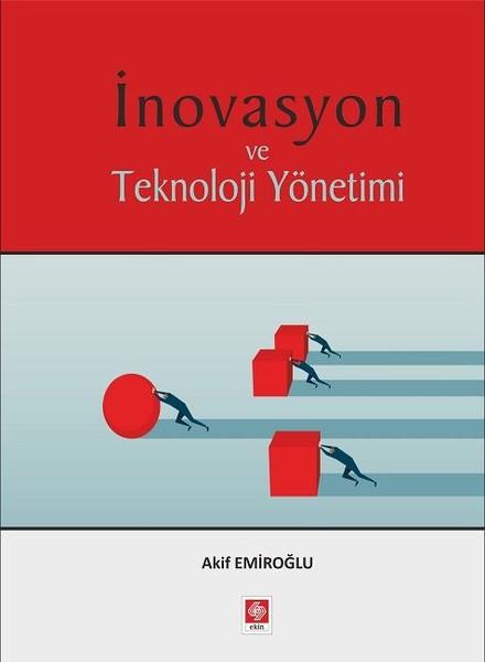 İnovasyon Ve Teknoloji Yönetimi | Ekin Basım Yayın (İnce Kapak)  - Resim 1