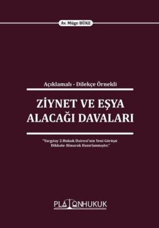 Açıklamalı - Dilekçe Örnekli Ziynet Ve Eşya Alacağı Davaları