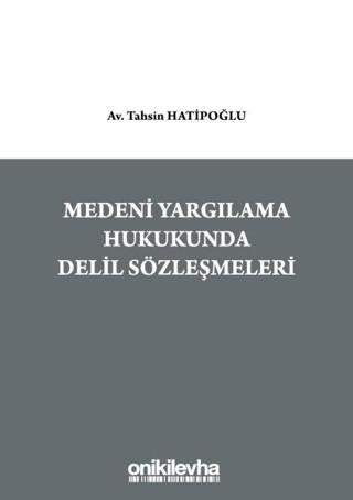 Medeni Yargılama Hukukunda Delil Sözleşmeleri