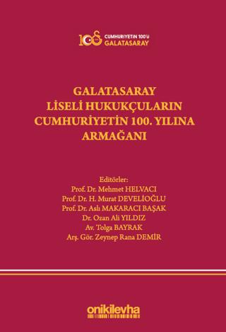 Galatasaray Liseli Hukukçuların Cumhuriyetin 100. Yılına Armağanı | On İki Levha Yayınları (Ciltli)  - Resim 1