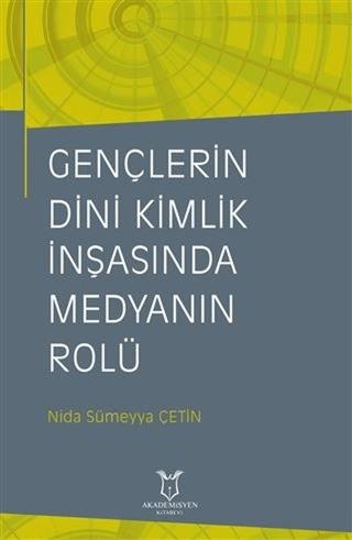 Gençlerin Dini Kimlik İnşasında Medyanın Rolü | Akademisyen Kitabevi (Ciltsiz)  - Resim 1
