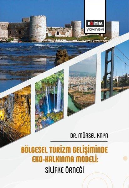 Bölgesel Turizm Gelişiminde Eko-Kalkınma Modeli: Silifke Örneği | Eğitim Yayınevi (İnce Kapak)  - Resim 1