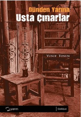 Dünden Yarına Usta Çınarlar | Yarın Yayınları (Ciltsiz)  - Resim 1