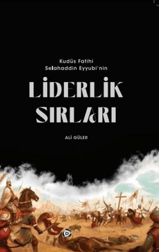 Kudüs Fatihi Selahaddin Eyyübi'nin Liderlik Sırları | Düşün Yayıncılık (Ciltsiz)  - Resim 1