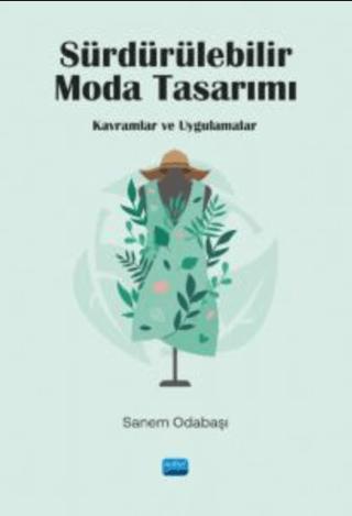 Sürdürülebilir Moda Tasarımı - Kavramlar Ve Uygulamalar