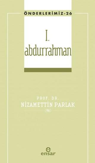 I. Abdurrahman (Önderlerimiz-26)