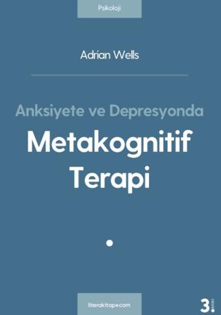 Anksiyete ve Depresyonda Metakognitif Terapi