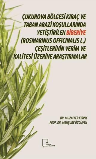 Çukurova Bölgesi Kıraç ve Taban Arazi Koşullarında Yetiştirilen Biberiye(Rosmarinus Officinalis L.) Çeşitlerinin Verim ve Kalitesi Üzerine Araştırmalar | Gece Akademi (Ciltsiz)  - Resim 1