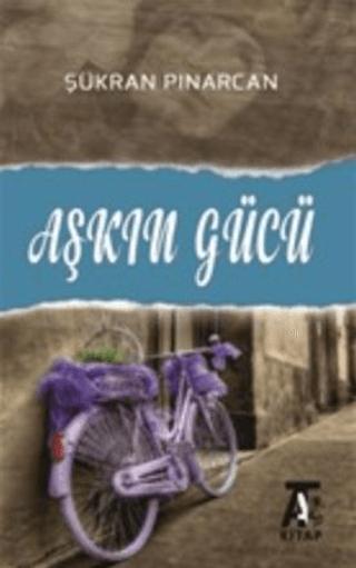 Aşkın Gücü | Kitap At Yayınları (Ciltsiz)  - Resim 1