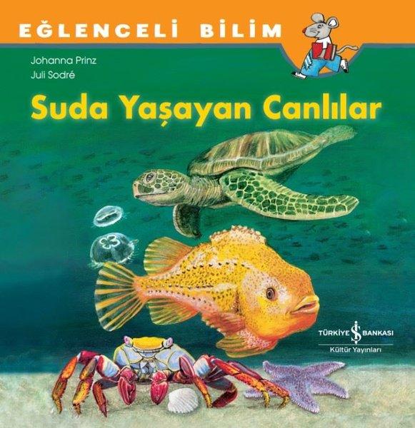 Suda Yaşayan Canlılar - Eğlenceli Bilim | İş Bankası Kültür Yayınları (İnce Kapak)  - Resim 1
