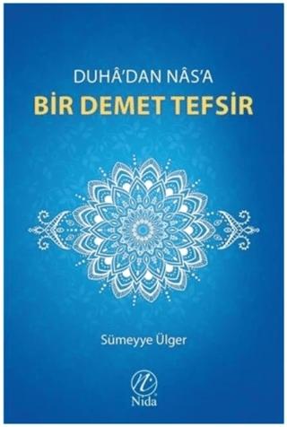 Duha'dan Nas'a Bir Demet Tefsir | Nida Yayıncılık (Ciltsiz)  - Resim 1