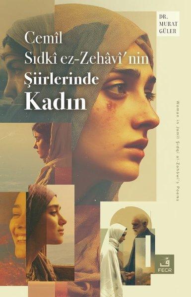 Cemil Sıdki ez-Zehavi'nin Şiirlerinde Kadın | Fecr Yayınları (İnce Kapak)  - Resim 1