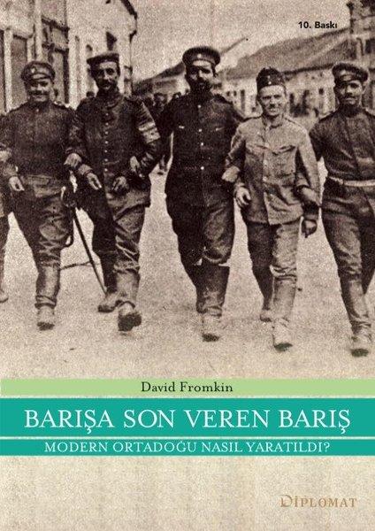 Barışa Son Veren Barış - Modern Ortadoğu Nasıl Yaratıldı? | Diplomat Yayınları (İnce Kapak)  - Resim 1