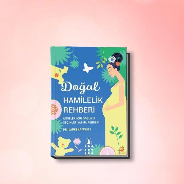 Doğal Hamilelik Rehberi - Anneler için Sağlıklı Seçimler Yapma Rehberi | Olimpos Yayınları (İnce Kapak)  - Resim 1