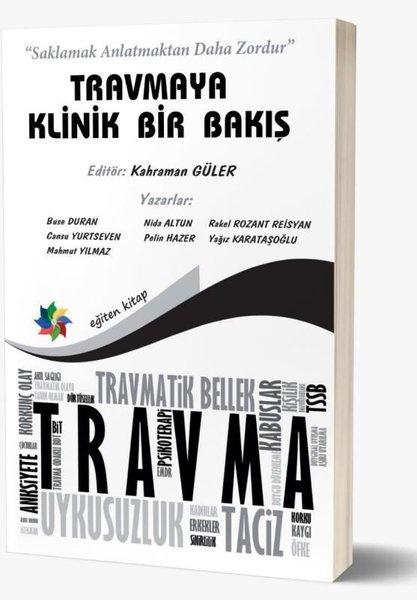 Travmaya Klinik Bir Bakış | Eğiten Kitap (İnce Kapak)  - Resim 1