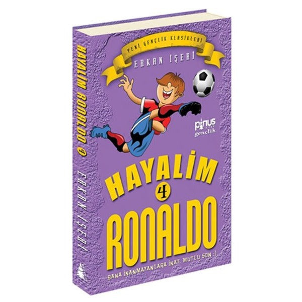 Hayalim Ronaldo 4 - Bana İnanmayanlara İnat Mutlu Son | Pinus Kitap