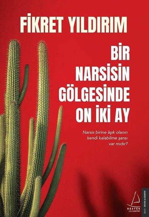 Bir Narsisin Gölgesinde On İki Ay | Destek Yayınları (e-Kitap)