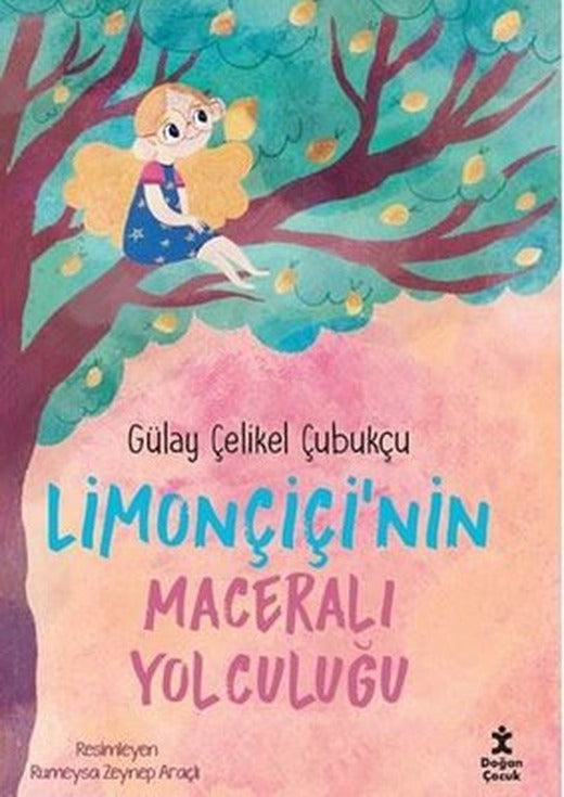 Limonçiçi'nin Maceralı Yolculuğu | Doğan Çocuk (İnce Kapak )