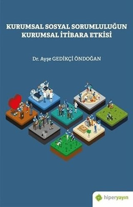 Kurumsal Sosyal Sorumluluğun Kurumsal İtibara Etkisi | Hiperlink Yayınları (Ciltsiz)