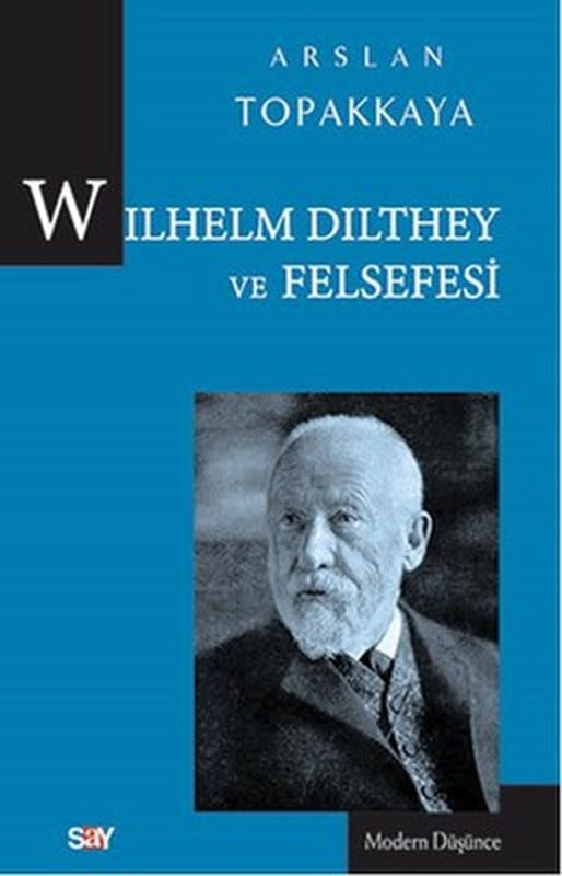 Wilhelm Dilthey ve Felsefesi | Say Yayınları