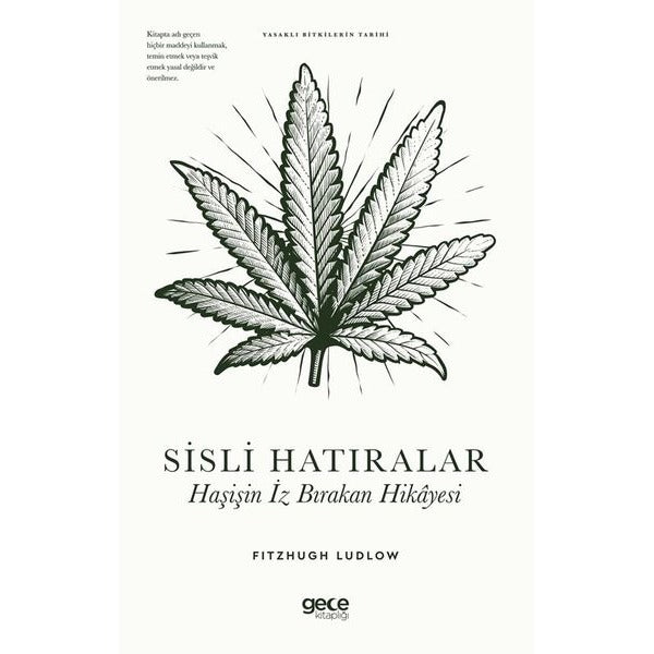 Sisli Hatıralar: Haşişin İz Bırakan Hikayesi - Yasaklı Bitkilerin Tarihi | Gece Kitaplığı (İnce Kapak)