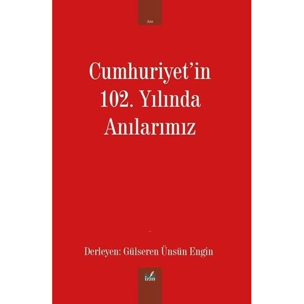Cumhuriyet'in 102. Yılında Anılarımız
