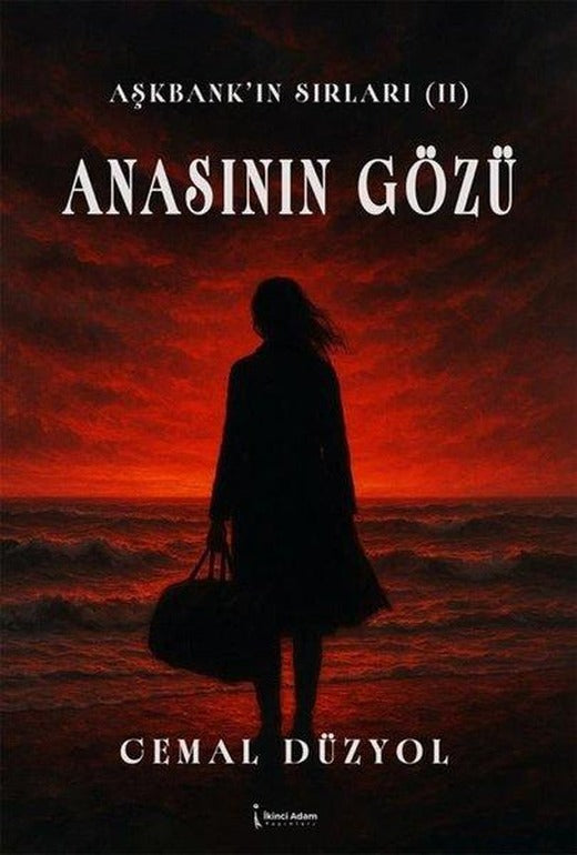 Anasının Gözü - Aşkbank'ın Sırları 2 | İkinci Adam Yayınları (İnce Kapak)