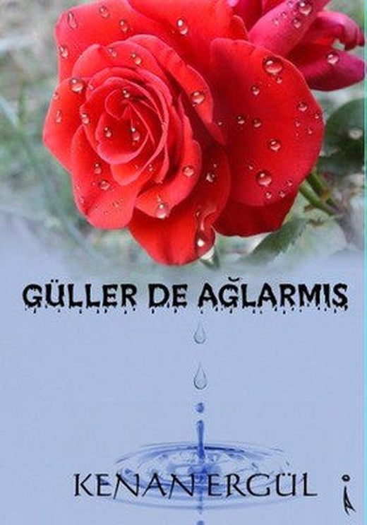 Güller de Ağlarmış | İkinci Adam Yayınları