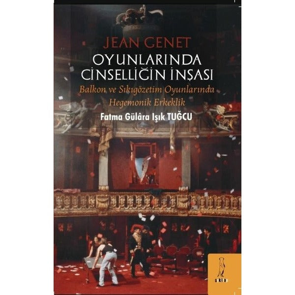 Jean Genet Oyunlarında Cinselliğin İnşası