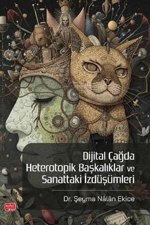 Dijital Çağda Heterotopik Başkalıklar ve Sanattaki İzdüşümleri