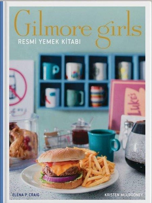 Gilmore Girls: Resmi Yemek Kitabı | Teras Kitap (Ciltli)