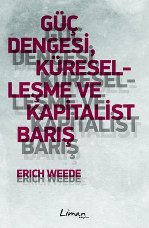 Güç Dengesi, Küreselleşme ve Kapitalist Barış | Liman Kitaplar (Ciltsiz)