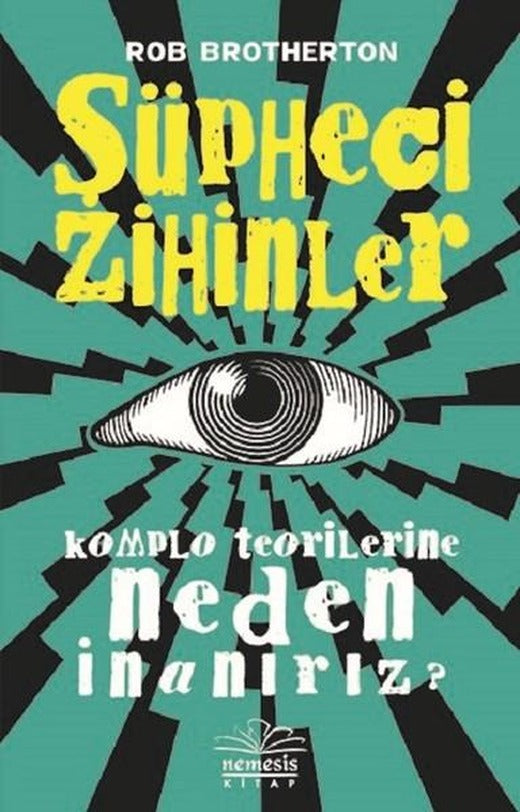 Şüpheci Zihinler-Komplo Teorilerine Neden İnanırız? | Nemesis Kitap (İnce Kapak)