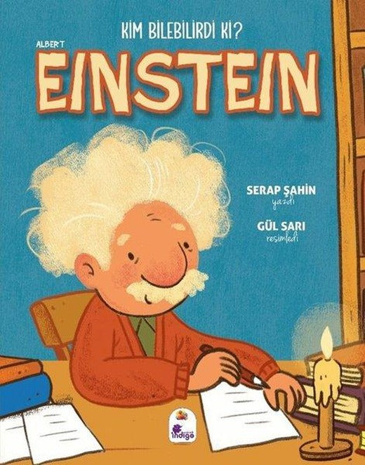 Albert Einstein - Kim Bilebilirdi ki? | İndigo Çocuk (İnce Kapak)